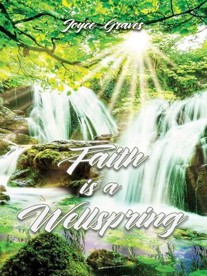 cover image of Faith is a Wellspring